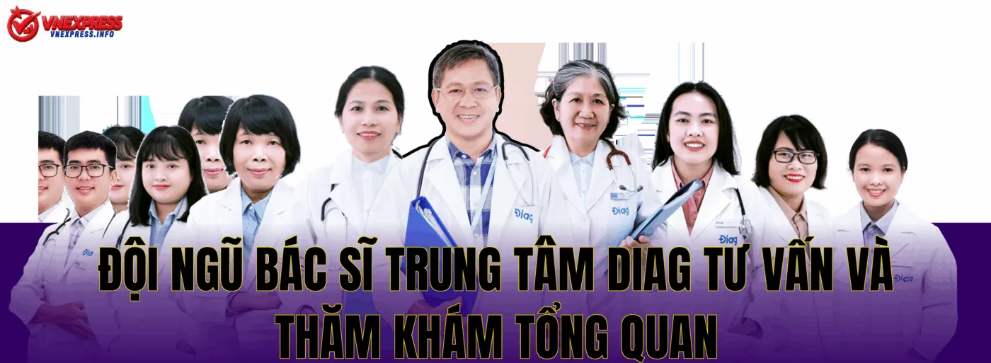 Đội ngũ bác sĩ trung tâm Diag tư vấn và thăm khám tổng quan
