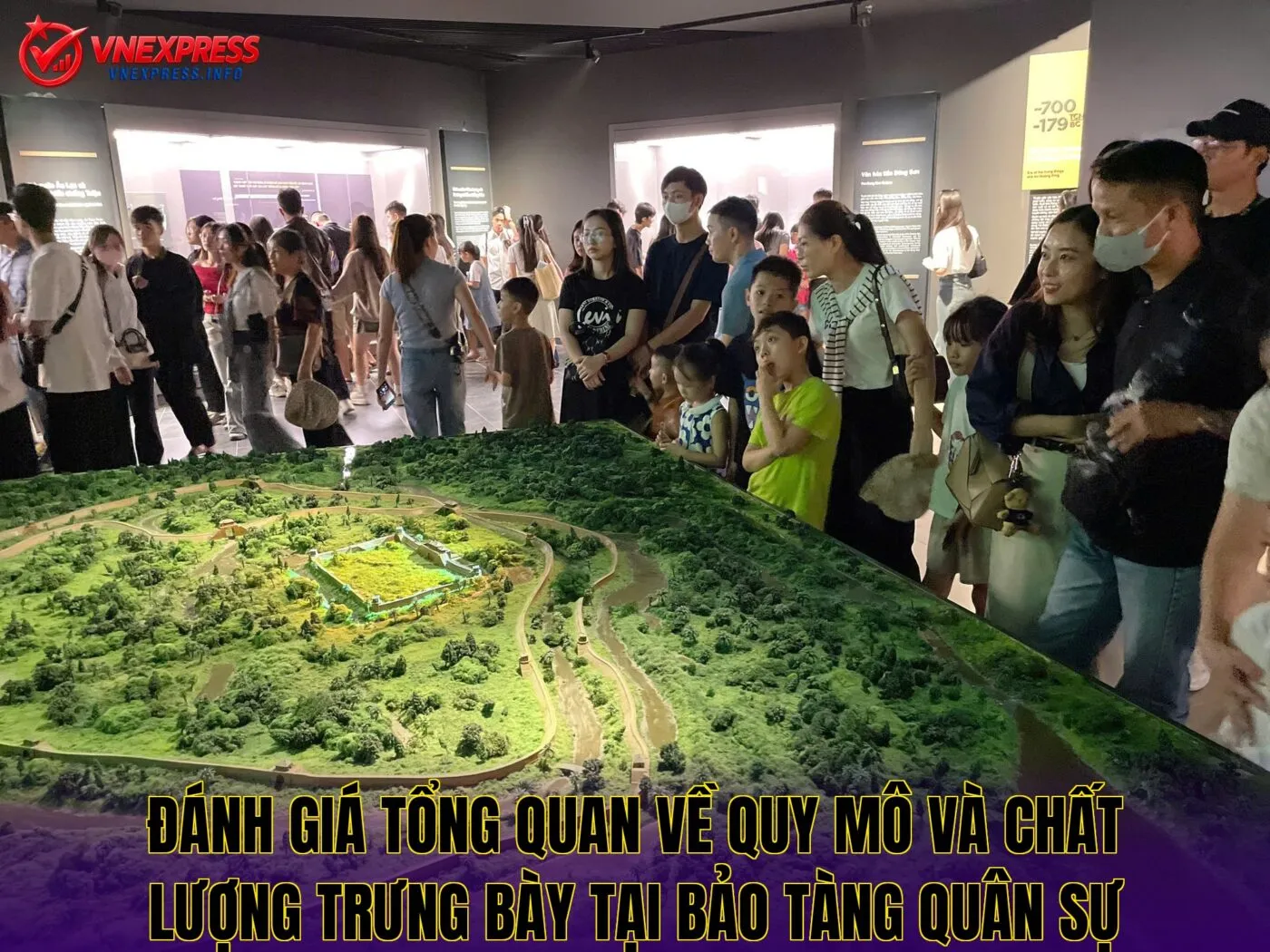 Đánh giá tổng quan về quy mô và chất lượng trưng bày tại bảo tàng quân sự