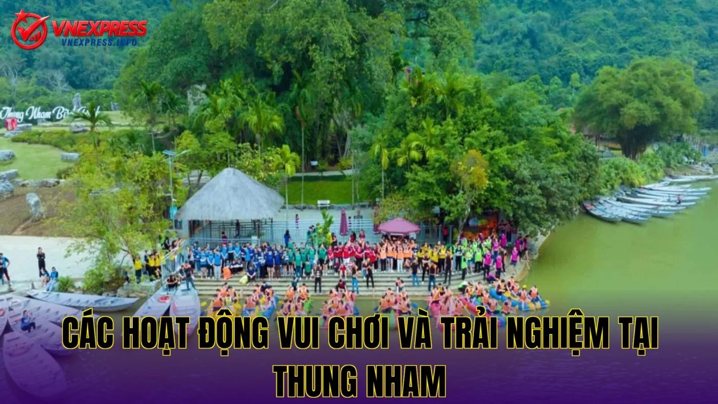Các hoạt động vui chơi và trải nghiệm tại Thung Nham