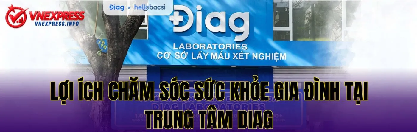 Lợi ích chăm sóc sức khỏe gia đình tại trung tâm Diag