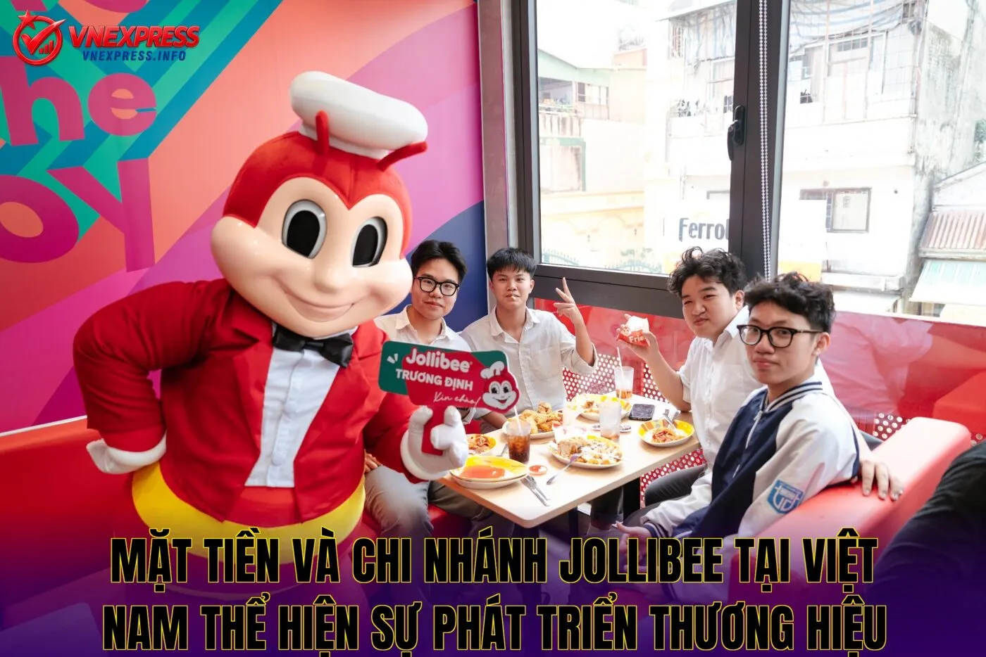 Mặt tiền và chi nhánh Jollibee tại Việt Nam thể hiện sự phát triển thương hiệu