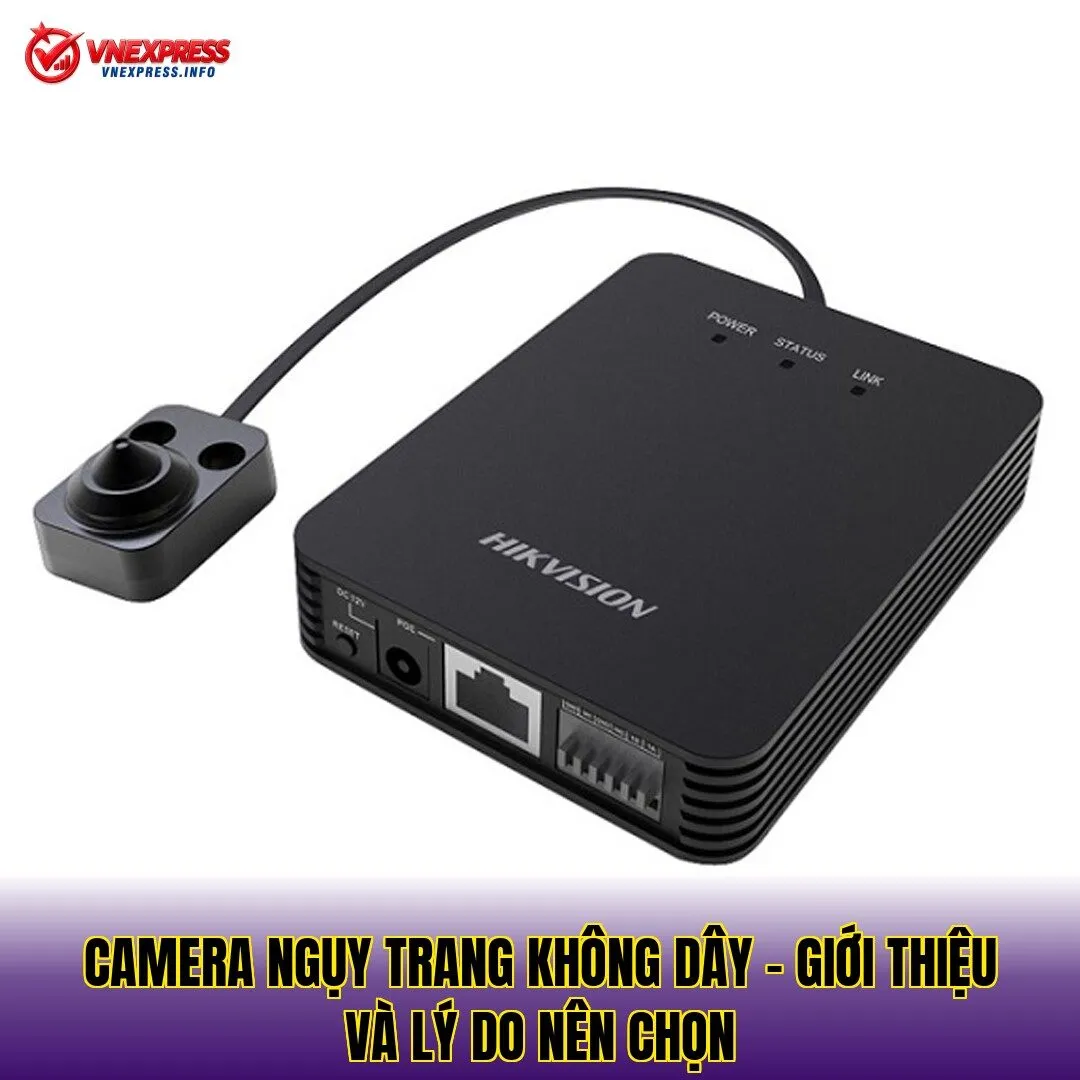 Camera ngụy trang không dây – Giới thiệu và lý do nên chọn