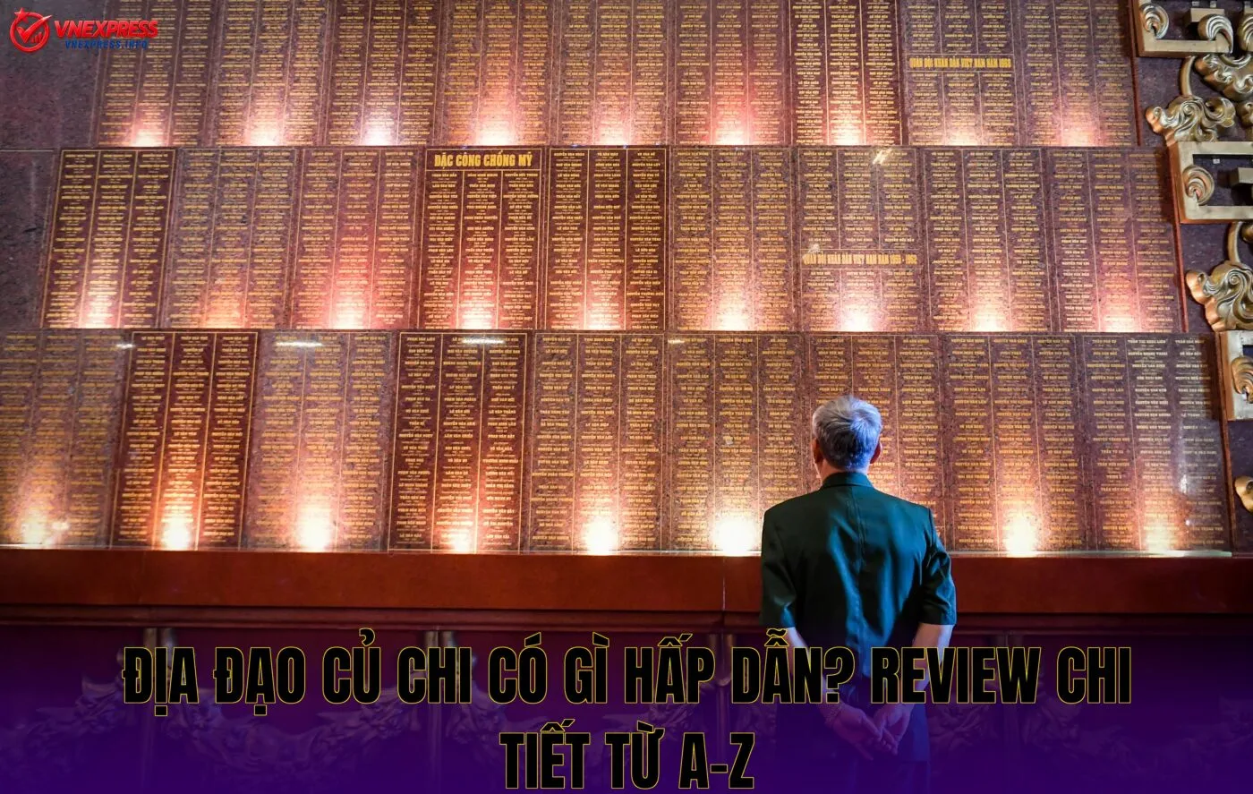 Địa Đạo Củ Chi Có Gì Hấp Dẫn? Review Chi Tiết Từ A-Z