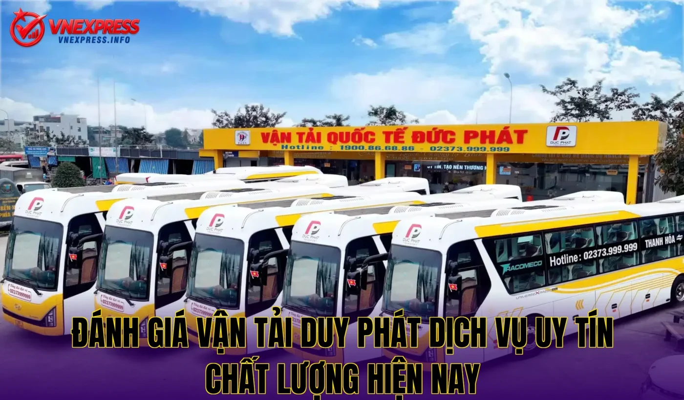 Đánh Giá Vận Tải Duy Phát Dịch Vụ Uy Tín Chất Lượng Hiện Nay