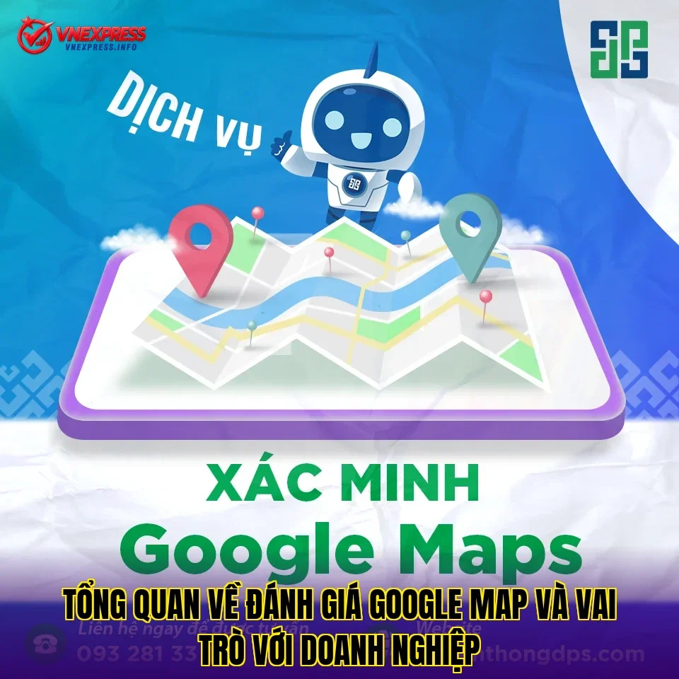 Tổng quan về đánh giá Google Map và vai trò với doanh nghiệp
