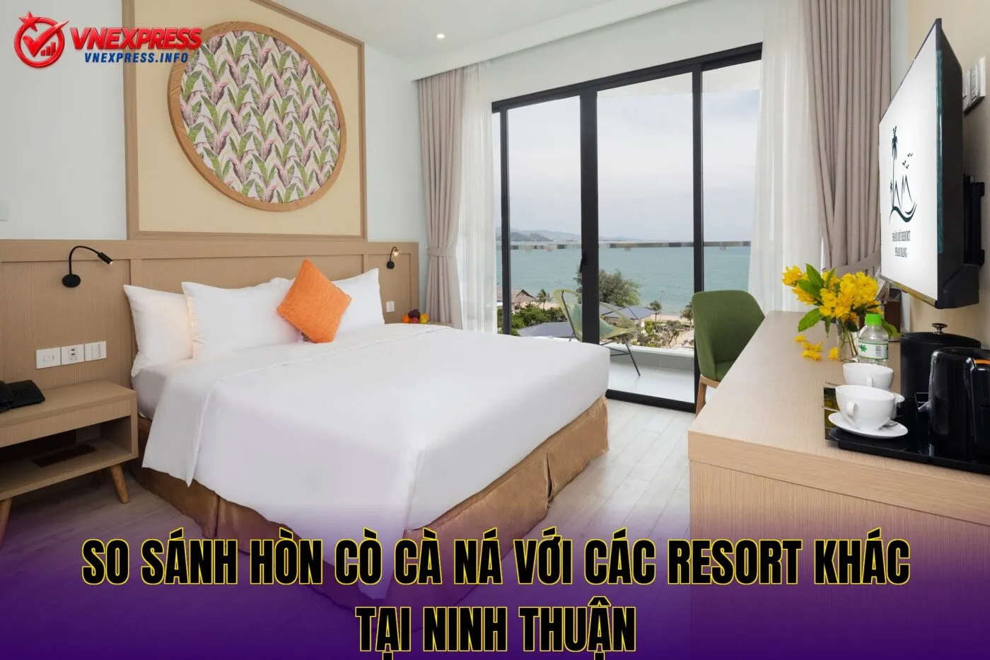 So sánh Hòn Cò Cà Ná với các resort khác tại Ninh Thuận