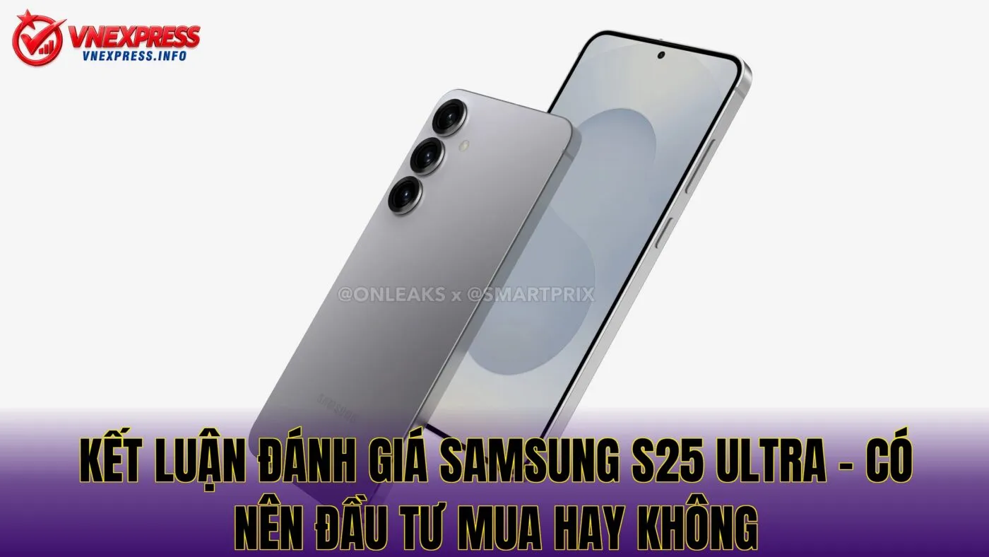 Kết luận đánh giá Samsung S25 Ultra – Có nên đầu tư mua hay không
