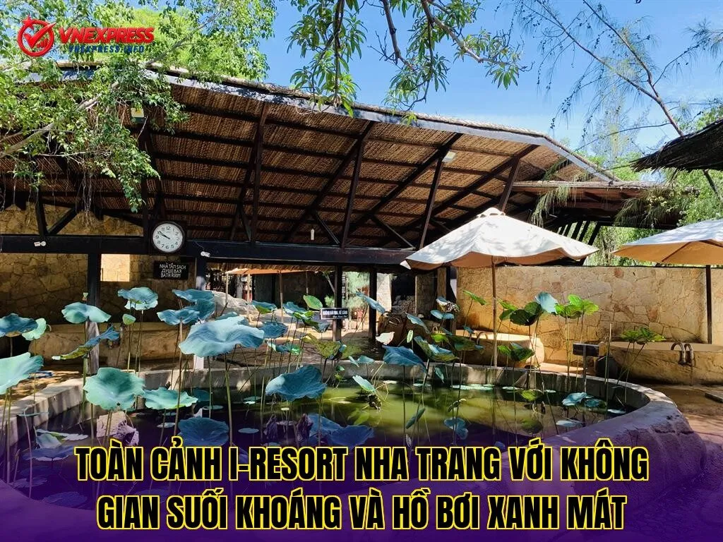 Toàn cảnh I-Resort Nha Trang với không gian suối khoáng và hồ bơi xanh mát