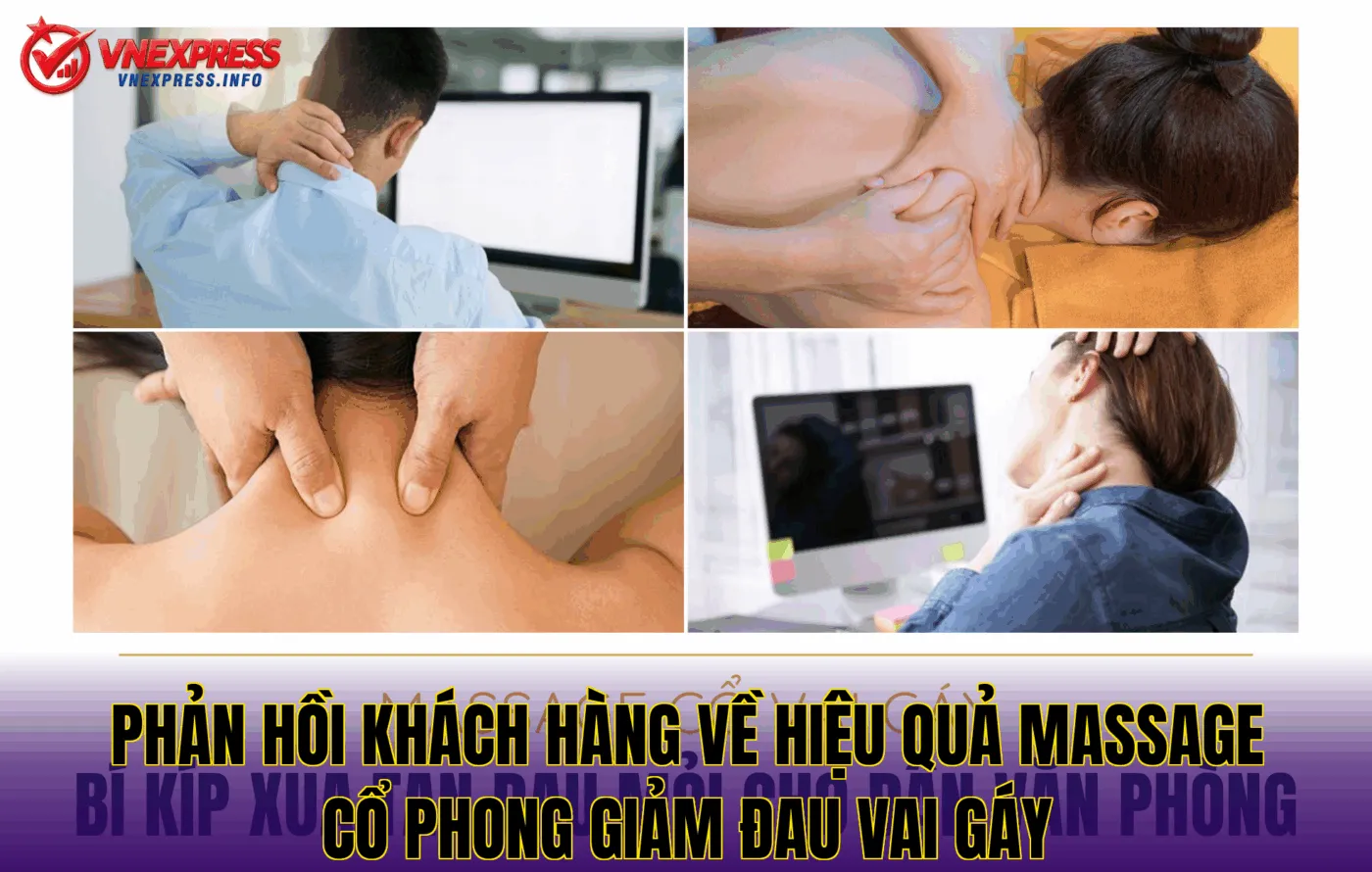 Phản hồi khách hàng về hiệu quả massage cổ phong giảm đau vai gáy