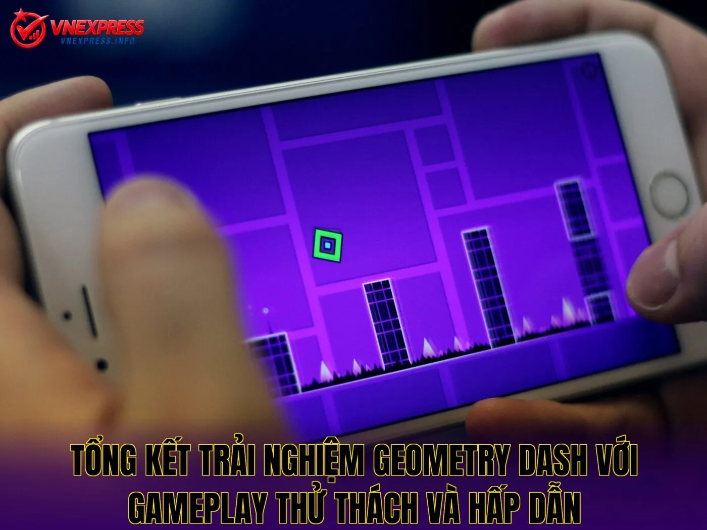 Tổng kết trải nghiệm Geometry Dash với gameplay thử thách và hấp dẫn