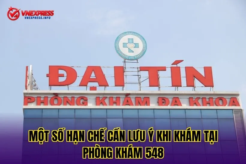 Một số hạn chế cần lưu ý khi khám tại phòng khám 548