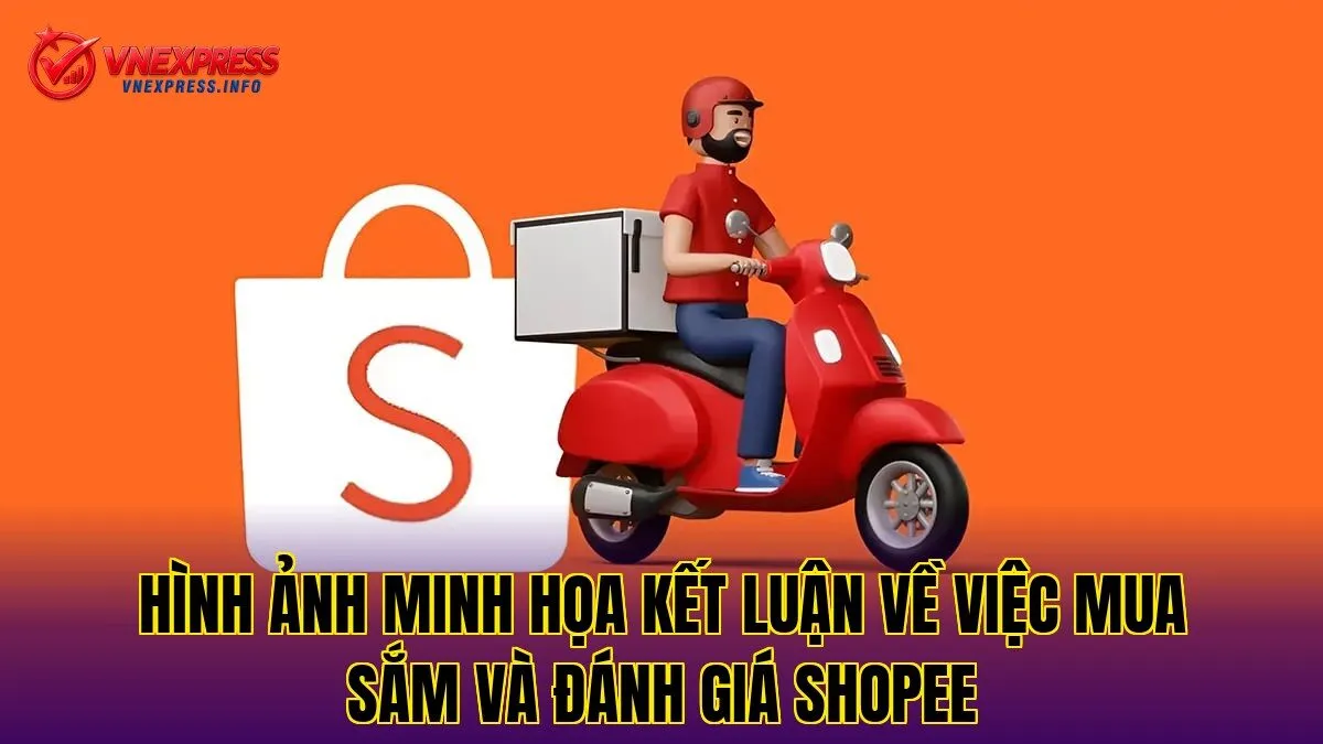 Hình ảnh minh họa kết luận về việc mua sắm và đánh giá Shopee