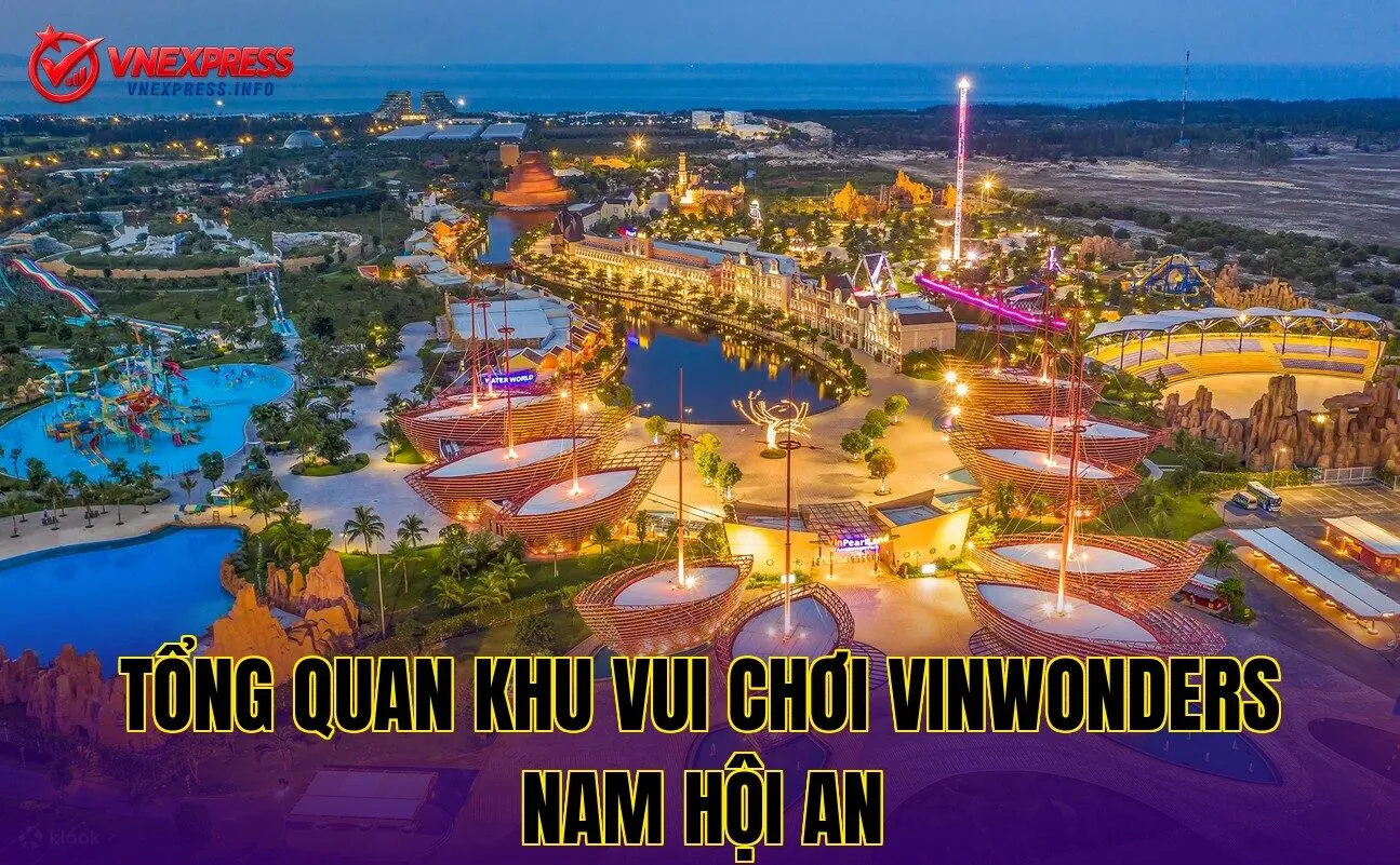 Tổng quan khu vui chơi VinWonders Nam Hội An