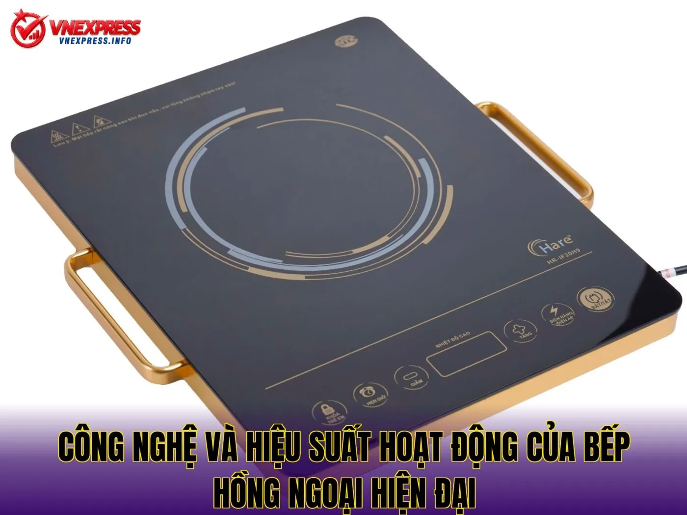 Công nghệ và hiệu suất hoạt động của bếp hồng ngoại hiện đại