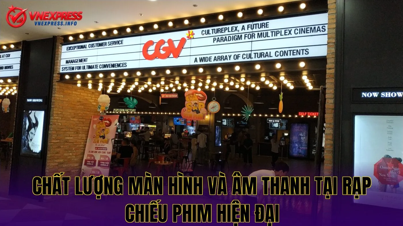 Chất lượng màn hình và âm thanh tại rạp chiếu phim hiện đại
