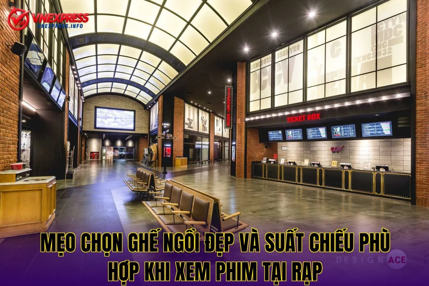 Mẹo chọn ghế ngồi đẹp và suất chiếu phù hợp khi xem phim tại rạp