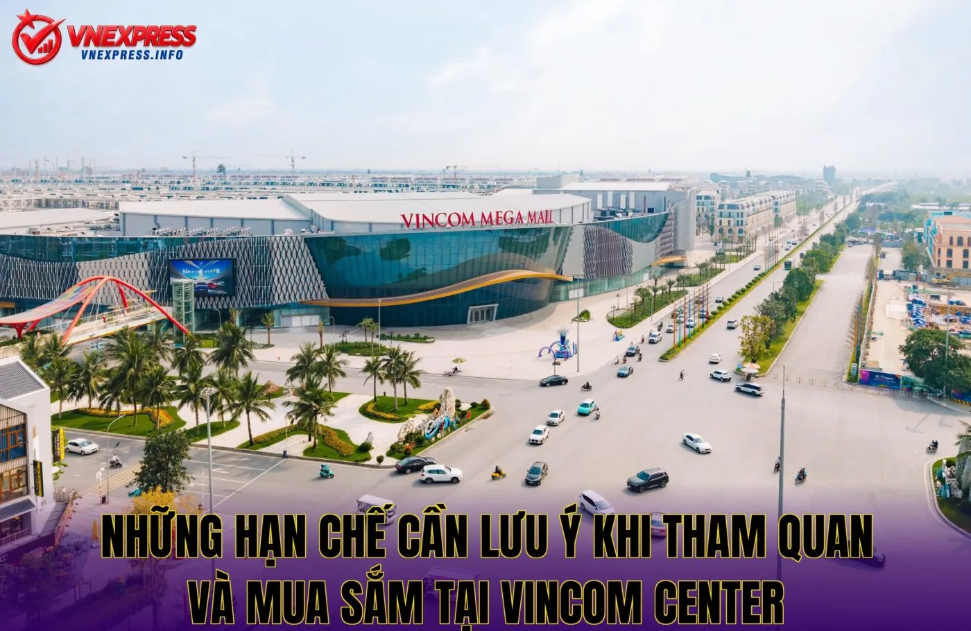 Những hạn chế cần lưu ý khi tham quan và mua sắm tại Vincom Center
