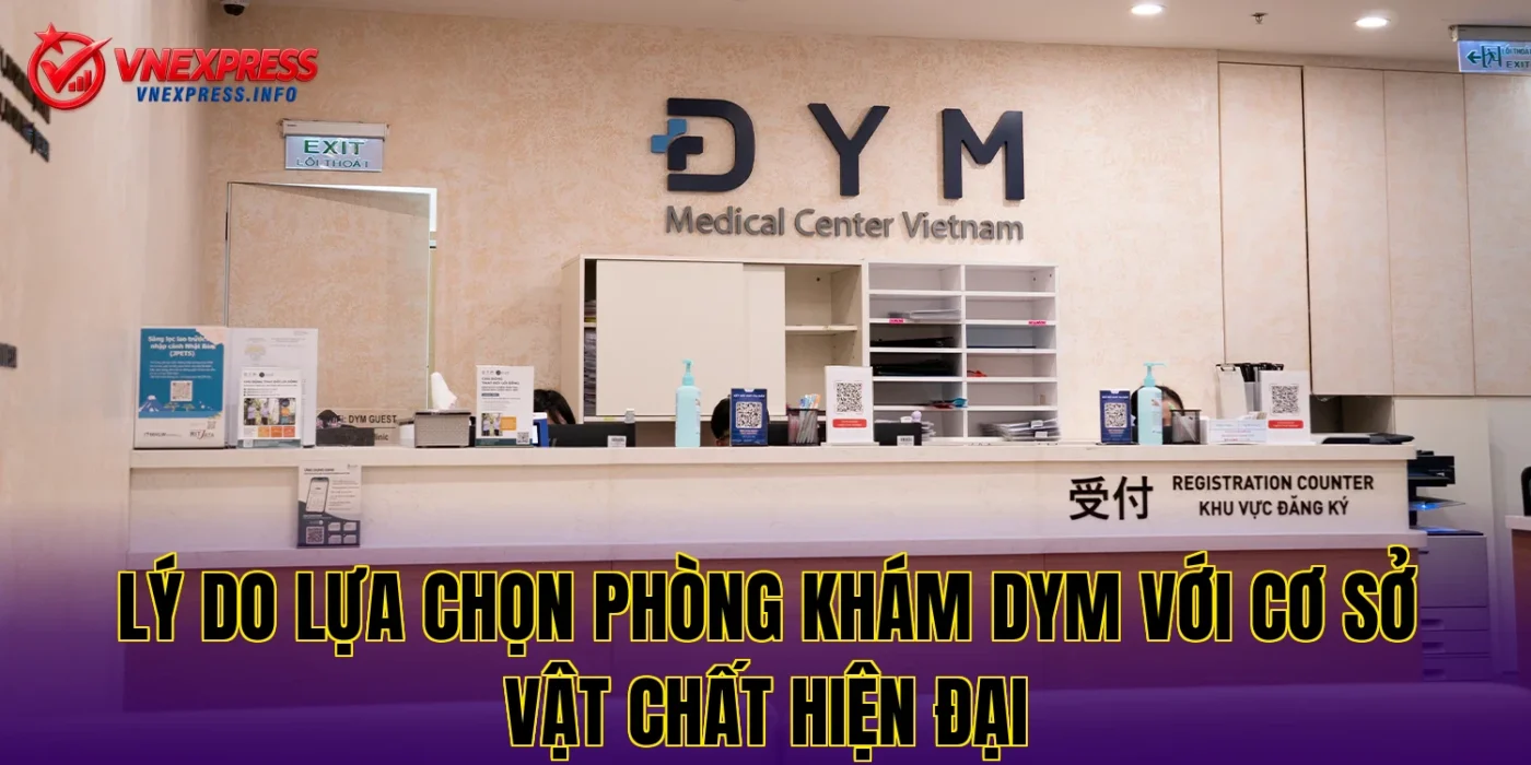 Lý do lựa chọn phòng khám Dym với cơ sở vật chất hiện đại