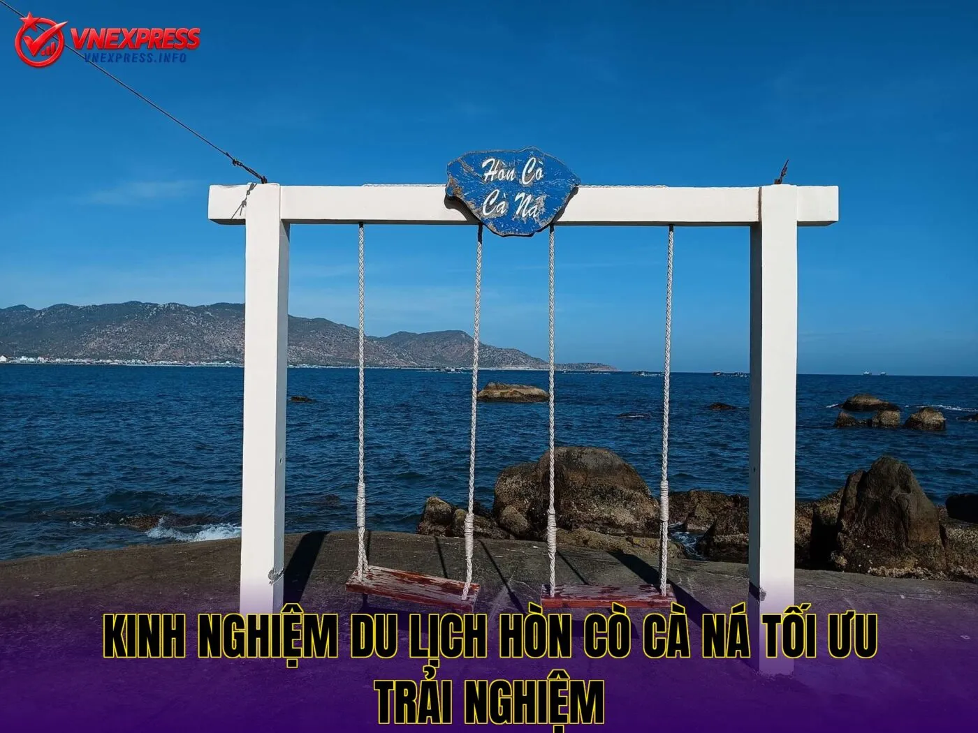 Kinh nghiệm du lịch Hòn Cò Cà Ná tối ưu trải nghiệm