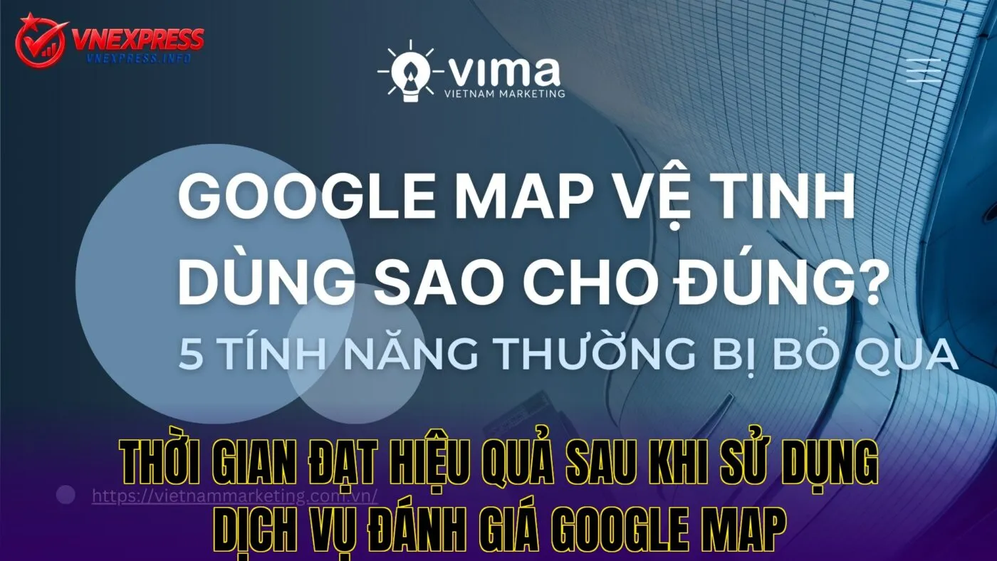 Thời gian đạt hiệu quả sau khi sử dụng dịch vụ đánh giá Google Map