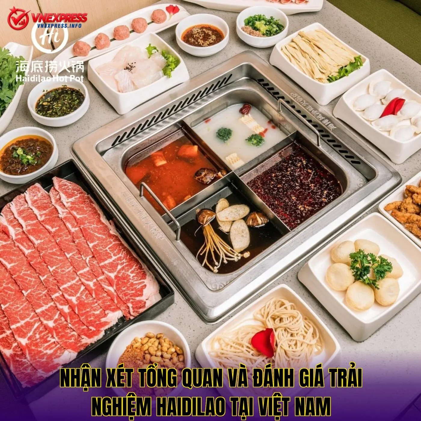 Nhận xét tổng quan và đánh giá trải nghiệm Haidilao tại Việt Nam
