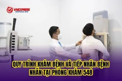 Quy trình khám bệnh và tiếp nhận bệnh nhân tại phòng khám 548