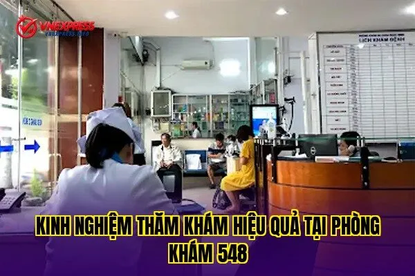 Kinh nghiệm thăm khám hiệu quả tại phòng khám 548