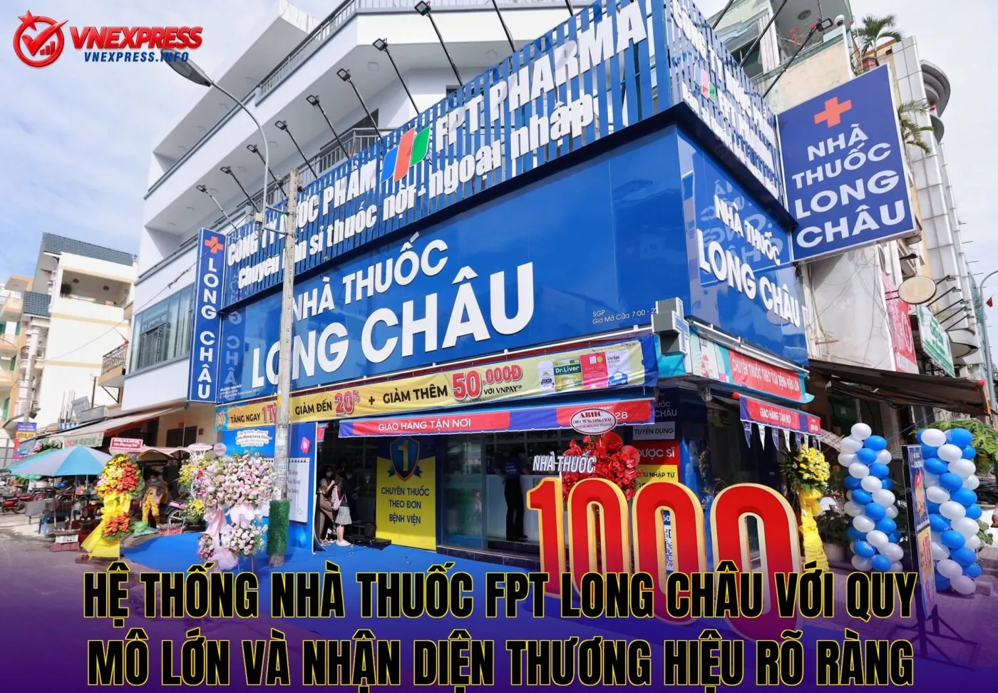 Hệ thống nhà thuốc FPT Long Châu với quy mô lớn và nhận diện thương hiệu rõ ràng