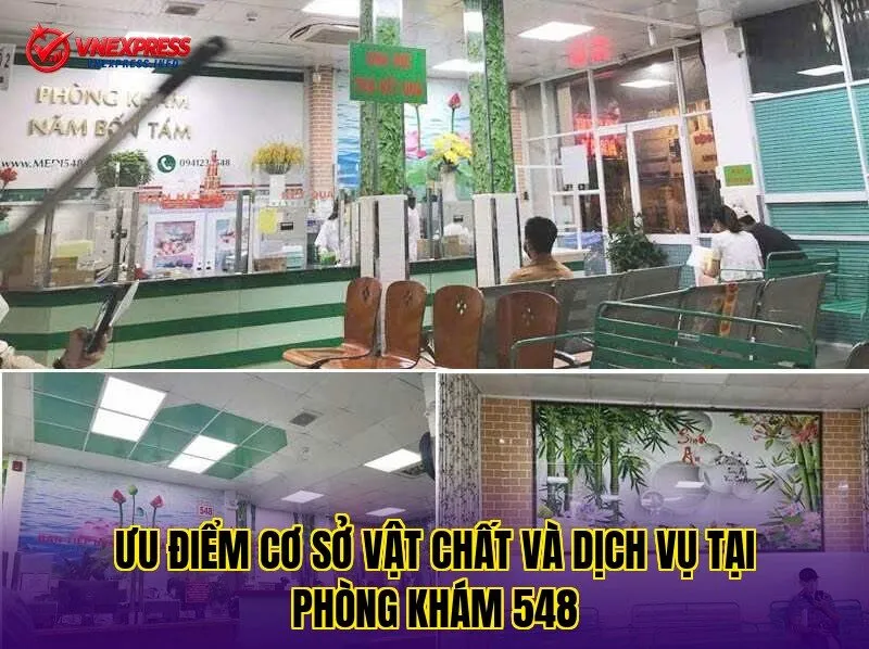 Ưu điểm cơ sở vật chất và dịch vụ tại phòng khám 548
