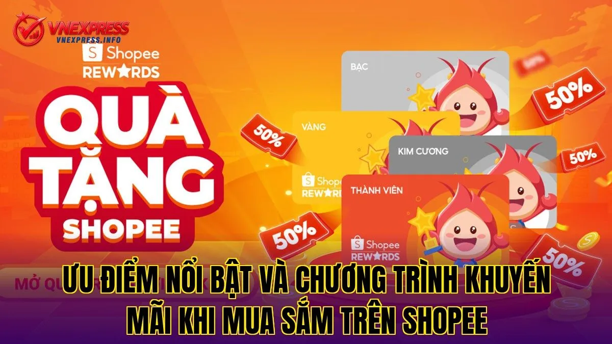 Ưu điểm nổi bật và chương trình khuyến mãi khi mua sắm trên Shopee