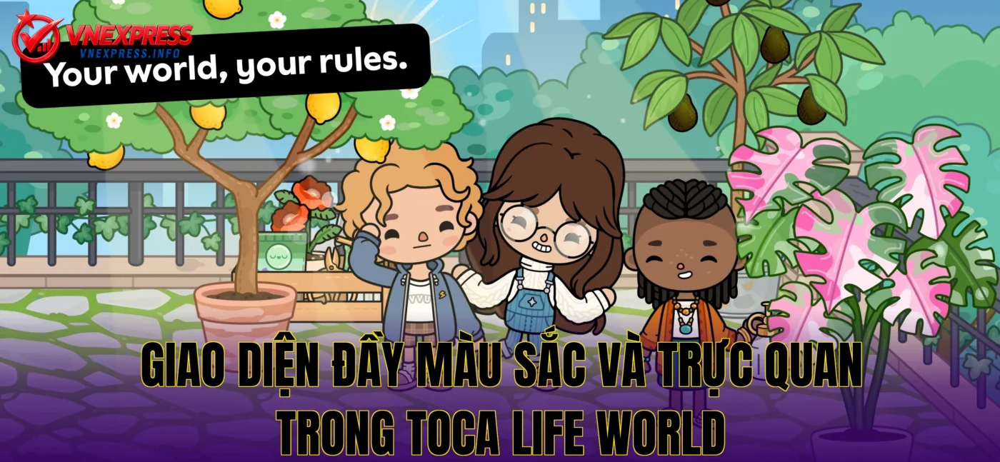 Giao diện đầy màu sắc và trực quan trong Toca Life World