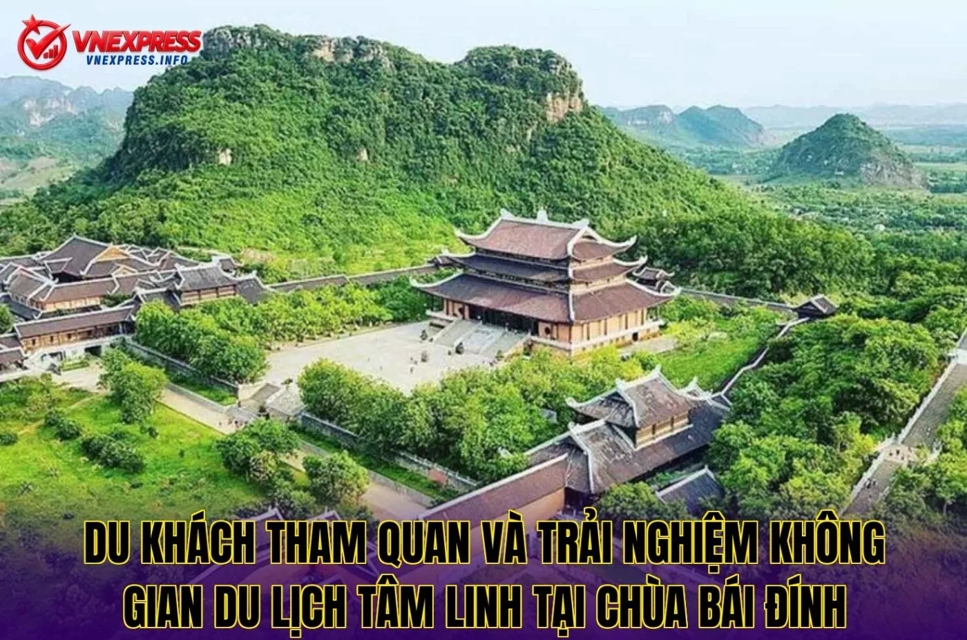 Du khách tham quan và trải nghiệm không gian du lịch tâm linh tại chùa Bái Đính
