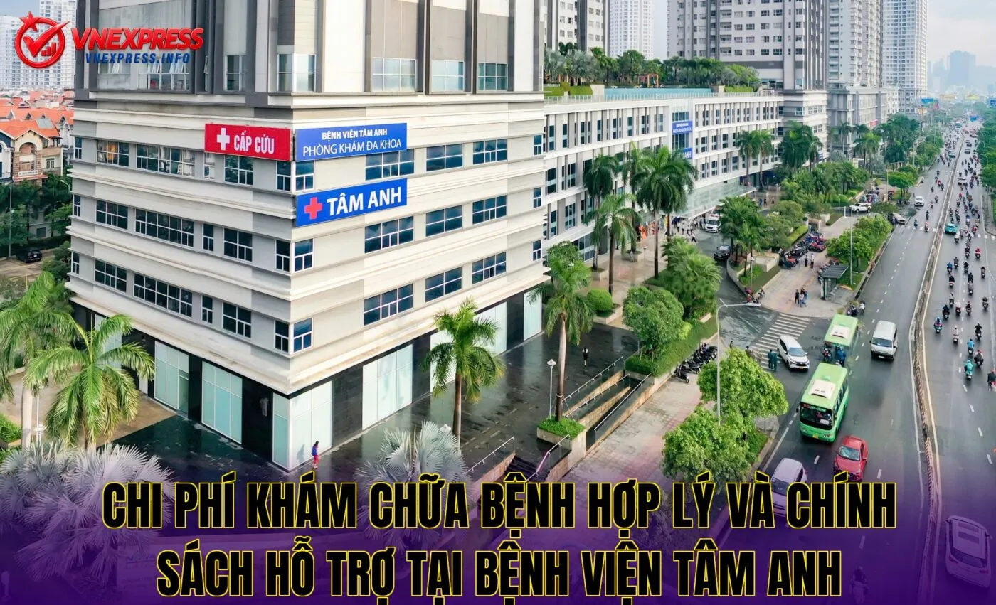 Chi phí khám chữa bệnh hợp lý và chính sách hỗ trợ tại Bệnh viện Tâm Anh
